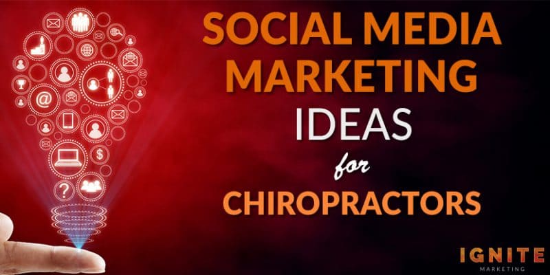 Social Media Marketing Ideas for Chiropractors