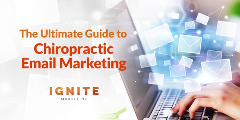 The Ultimate Guide to Chiropractic Email Marketing