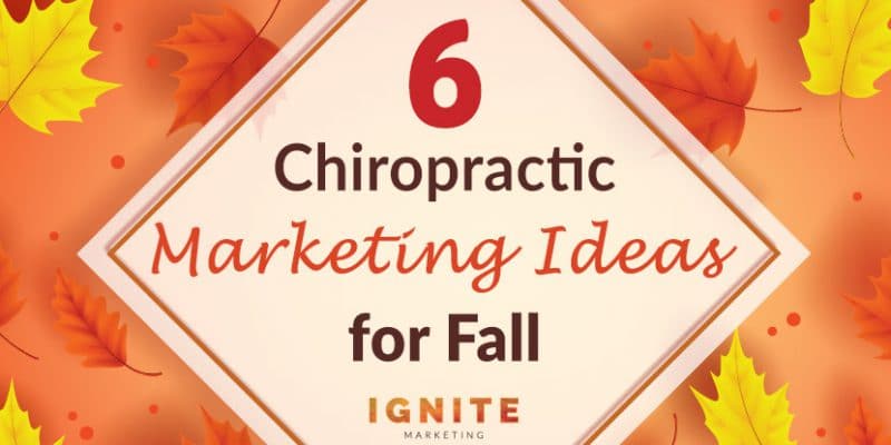 6 Chiropractic Marketing Ideas for Fall
