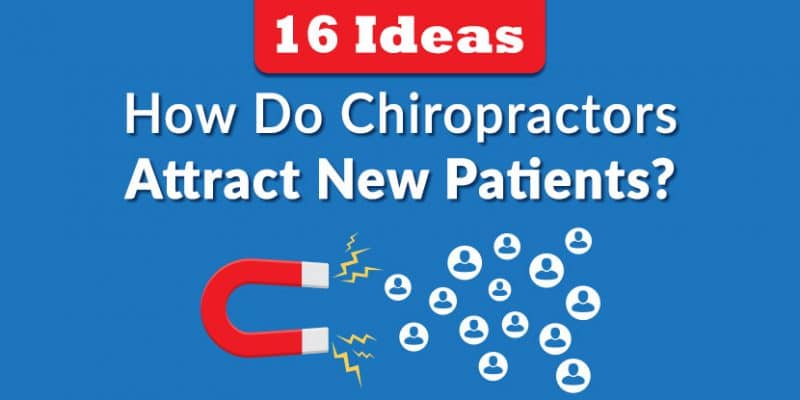 16 Ideas ‒ How Do Chiropractors Attract New Patients?