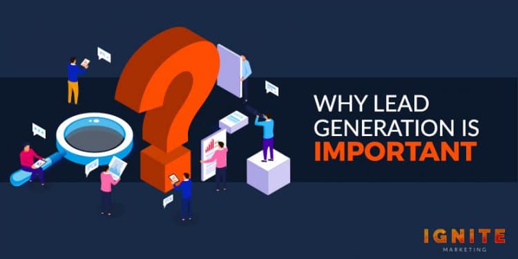 why lead generation is important