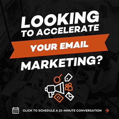 Looking to accelerate your email marketing?