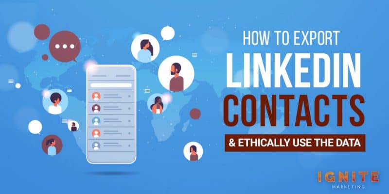 How to Export LinkedIn Contacts & Ethically Use the Data