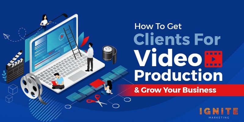 how to get clients for video production