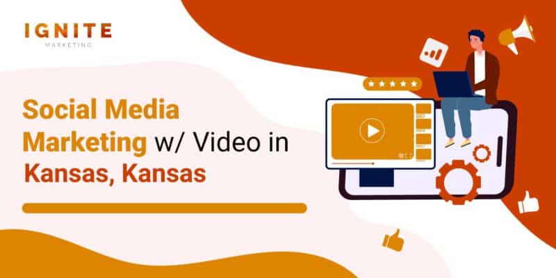 Social Media Marketing w/ Video in Kansas, Kansas