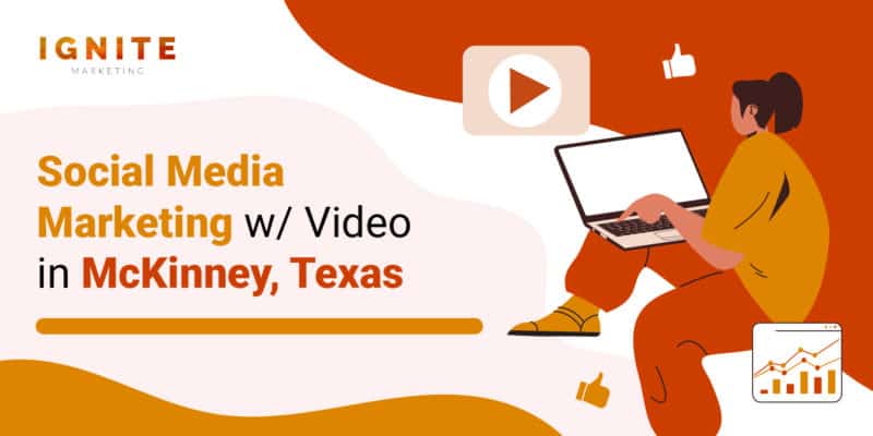 Social Media Marketing w/ Video in McKinney, Texas