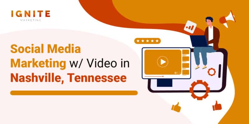 Social Media Marketing w/ Video in Nashville, Tennessee