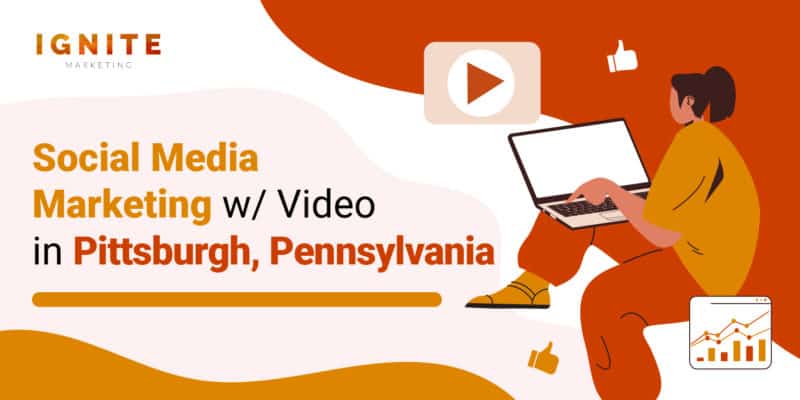 Social Media Marketing w/ Video in Pittsburgh, Pennsylvania