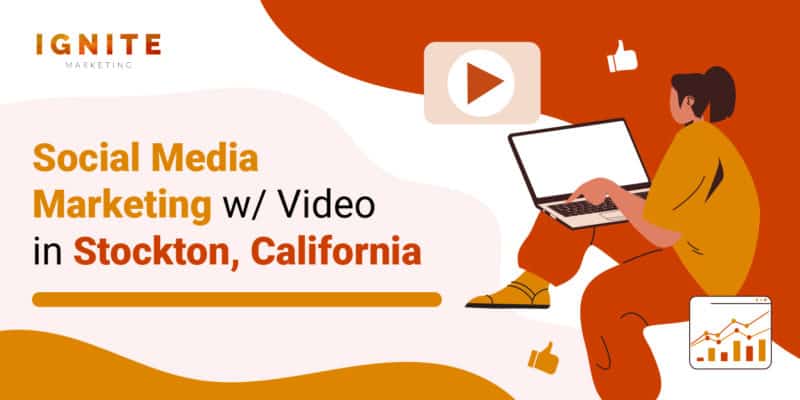 Social Media Marketing w/ Video in Stockton, California